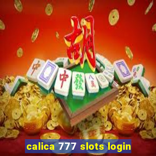 calica 777 slots login